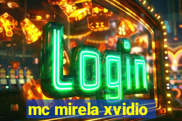 mc mirela xvidio